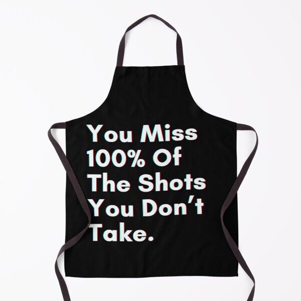 Item preview, You miss 100% of the shots you don’t take. designed and sold by PostiveText.