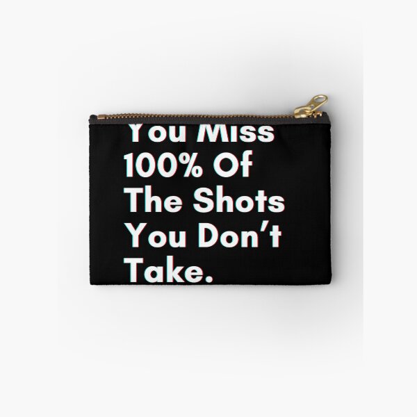 Item preview, You miss 100% of the shots you don’t take. designed and sold by PostiveText.