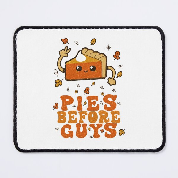 Item preview, Pies before Guys - Funny Thanksgiving Saying For Women And Girls designed and sold by THEMADBRUSH.