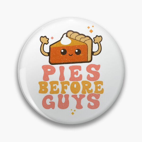 Item preview, Pies before Guys Strong Girls Funny Fiminism Saying designed and sold by THEMADBRUSH.