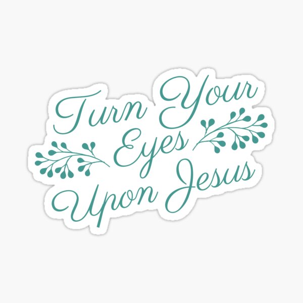 Item preview, Turn Your Eyes Upon Jesus designed and sold by Cy1982.