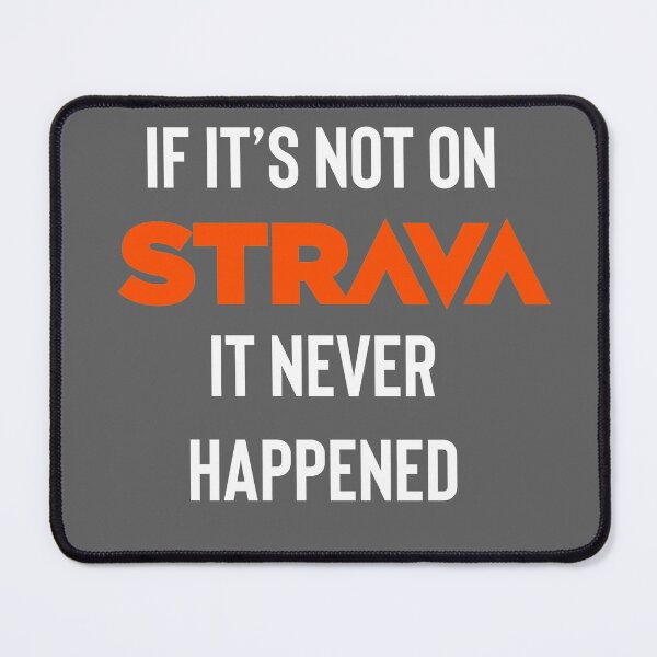 Item preview, If it’s not on Strava it never happened designed and sold by Raw Creative Prints.
