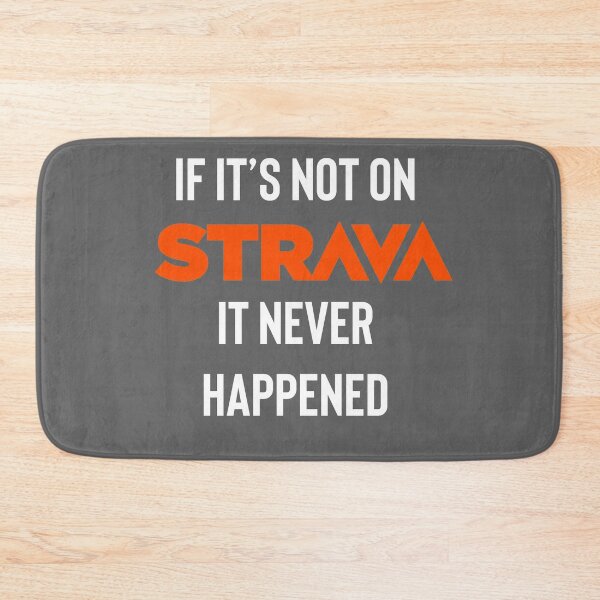 Item preview, If it’s not on Strava it never happened designed and sold by Raw Creative Prints.