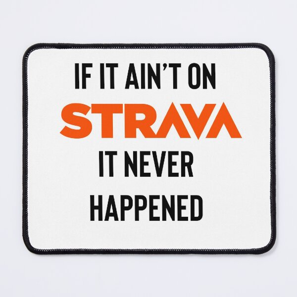Item preview, If it ain’t on Strava it never happened designed and sold by Raw Creative Prints.