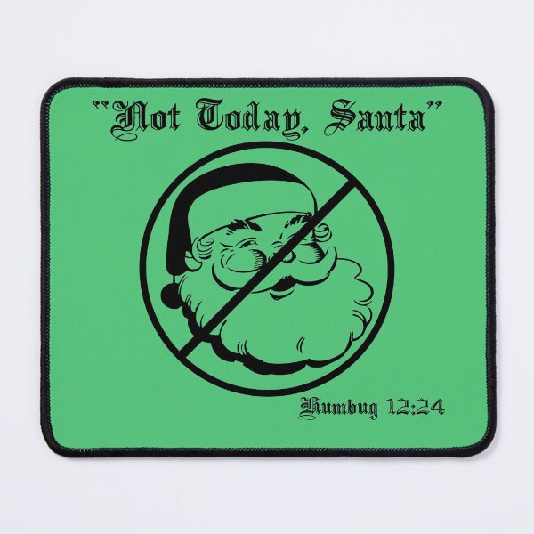 Item preview, Not Today, Santa - Black designed and sold by Vexic929.