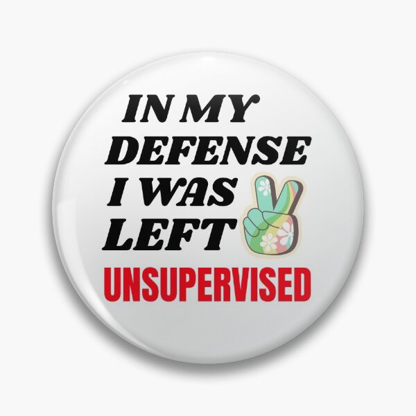 Item preview, IN MY DEFENSE I WAS LEFT UNSUPERVISED T-SHIRT/STICKER designed and sold by BestCoolStuff.