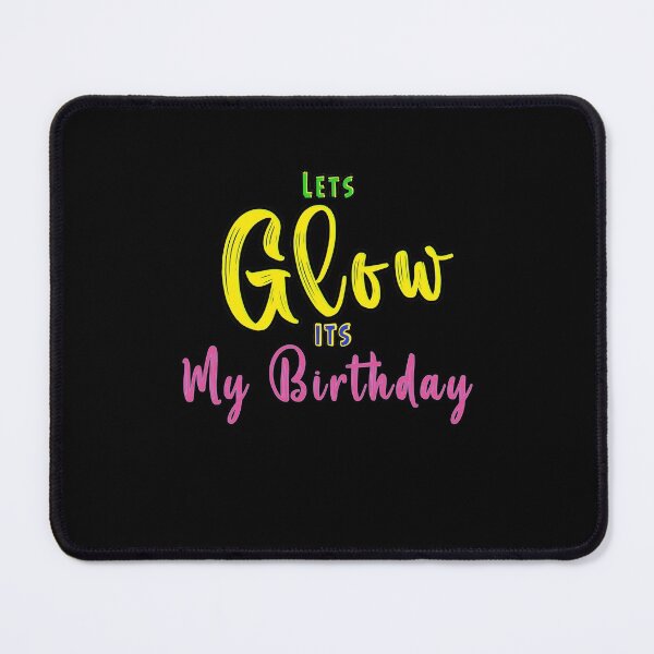 Item preview, Let's Glow Its My Birthday designed and sold by Bouchfashions.