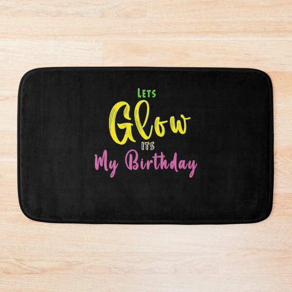 Item preview, Let's Glow Its My Birthday designed and sold by Bouchfashions.