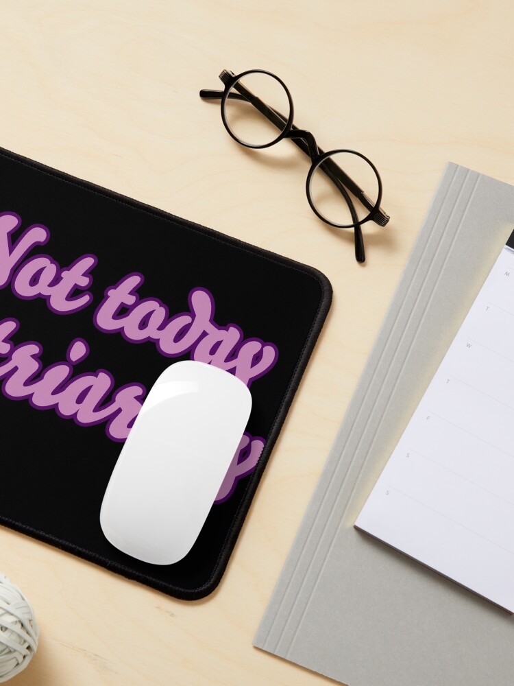 Alternate view of Not Today, Patriarchy feminist girl power feminism Mouse Pad
