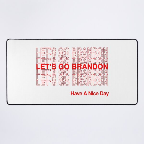 Item preview, Let’s Go Brandon - Have a Nice Day designed and sold by johnta17.