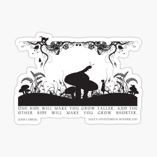Alice's Adventures in Wonderland Black and White Illustrated Quote Sticker