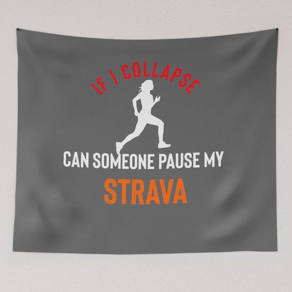 Item preview, If I Collapse Pause My Strava designed and sold by Raw Creative Prints.