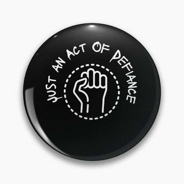 Item preview, Just an Act Of Defiance, Act Of Defiance designed and sold by Naked-Alien.