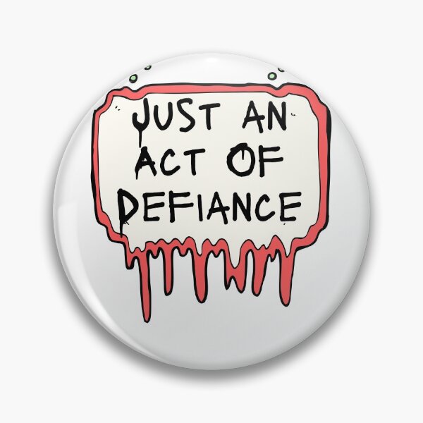 Item preview, Just an Act Of Defiance, Act Of Defiance designed and sold by Naked-Alien.