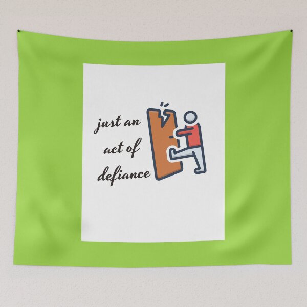 Item preview, Just an Act Of Defiance, Act Of Defiance designed and sold by Naked-Alien.