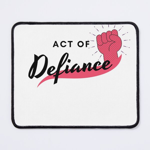 Item preview, Just an Act Of Defiance, Act Of Defiance designed and sold by Naked-Alien.