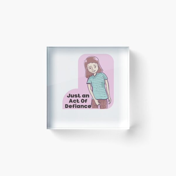 Item preview, Just an Act Of Defiance, Act Of Defiance designed and sold by Naked-Alien.