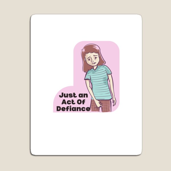 Item preview, Just an Act Of Defiance, Act Of Defiance designed and sold by Naked-Alien.