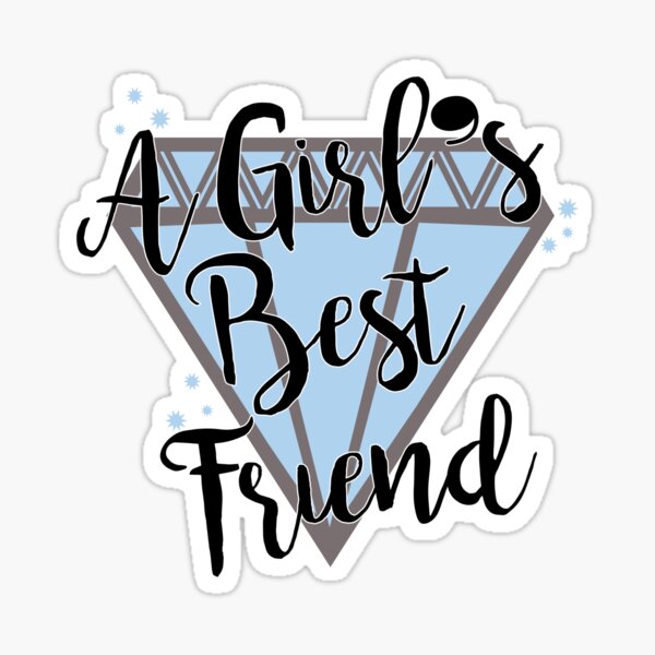 A Girls Best Friend Sticker For Sale By 13ktdesigns Redbubble 