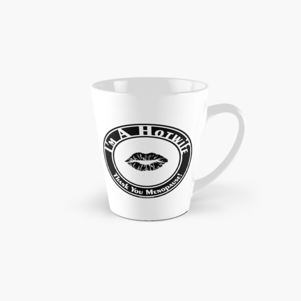 Item preview, I'm a Hotwife, Thank You Menopause! designed and sold by eyeronic-ts.