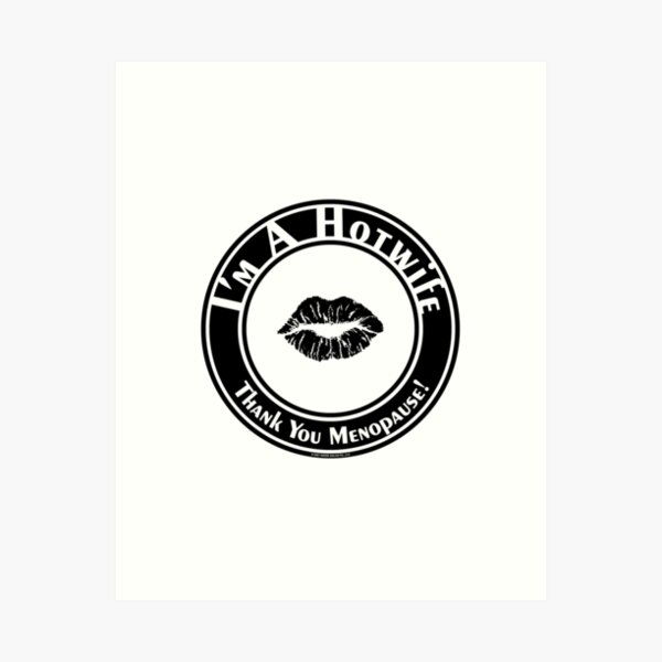 Item preview, I'm a Hotwife, Thank You Menopause! designed and sold by eyeronic-ts.