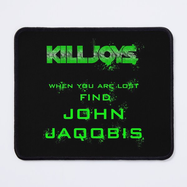 Item preview, Killjoys "when you are lost, find john Jaqobis" designed and sold by GrizzlyVision.