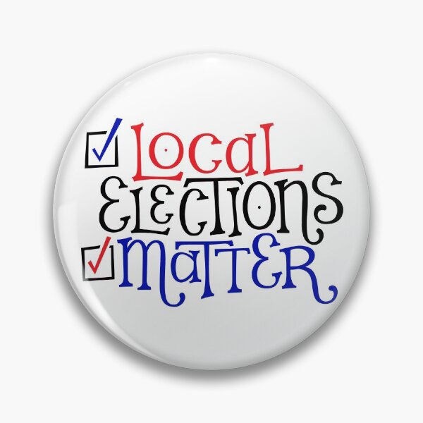 Item preview, Local Elections Matter designed and sold by Erin Shhh.