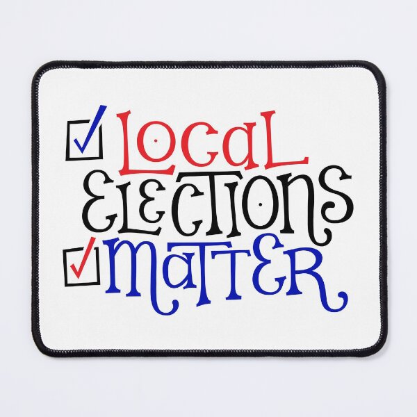 Item preview, Local Elections Matter designed and sold by Erin Shhh.