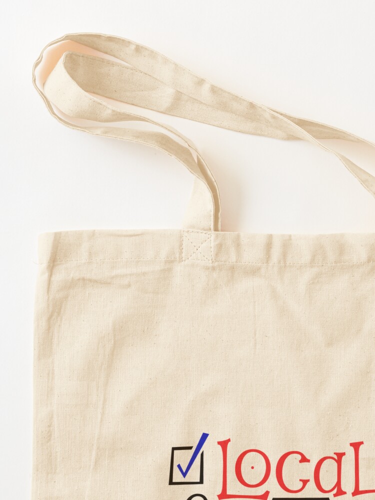 Shop Local, Vote Local Tote Bag