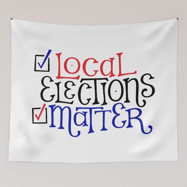 Item preview, Local Elections Matter designed and sold by Erin Shhh.