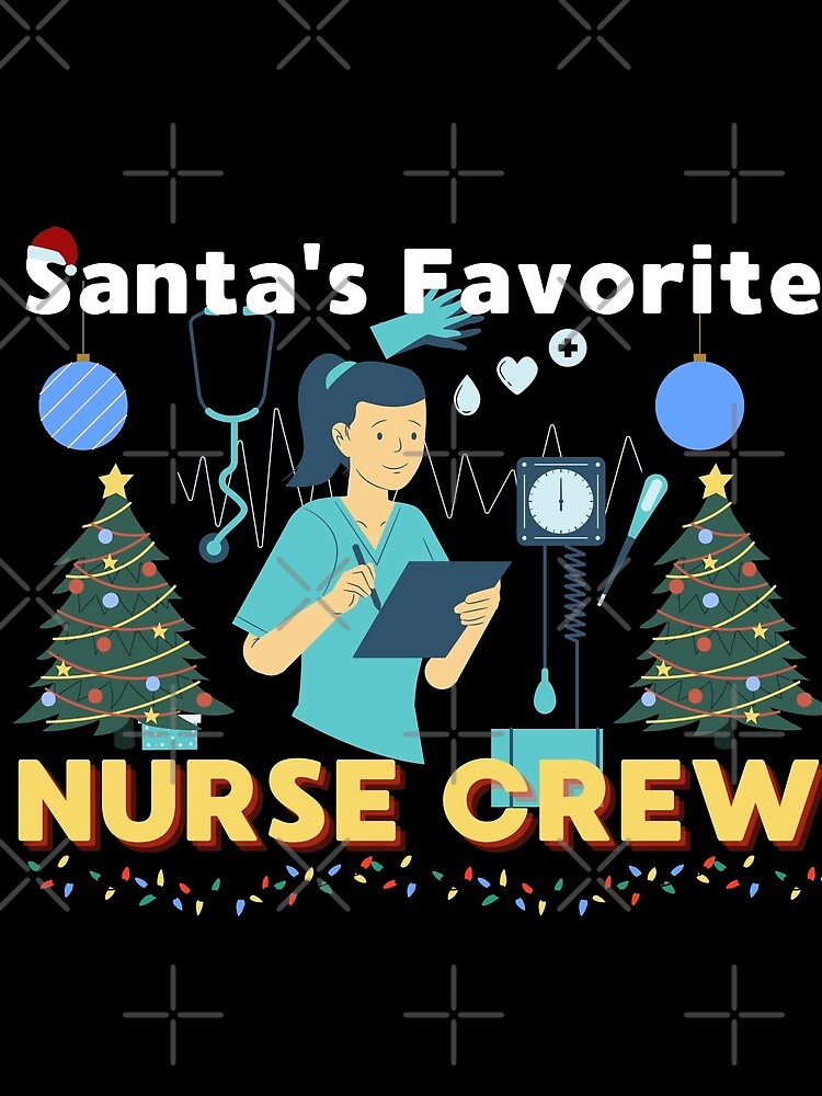 "Santa's Favorite Nurse Crew" Poster for Sale by VarietyYOU | Redbubble