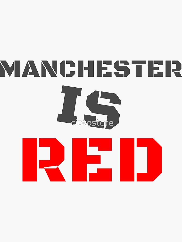 "Manchester is red" Sticker for Sale by ciptostore Redbubble