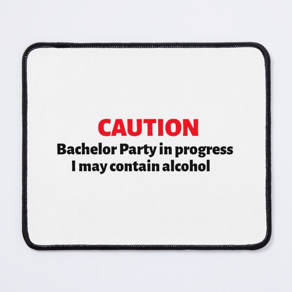 Item preview, Caution Bachelor Party In Progress I May Contain Alcohol (black) designed and sold by Allyoudois.