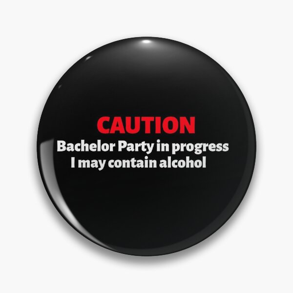 Item preview, Caution Bachelor Party In Progress I May Contain Alcohol (white) designed and sold by Allyoudois.