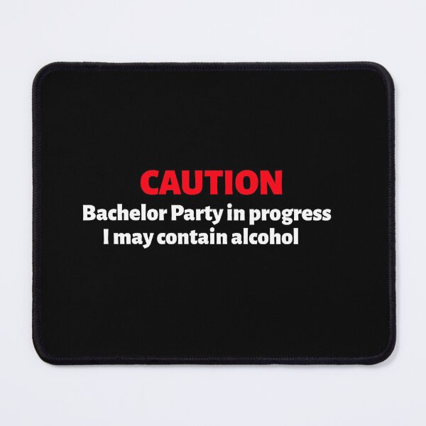 Item preview, Caution Bachelor Party In Progress I May Contain Alcohol (white) designed and sold by Allyoudois.