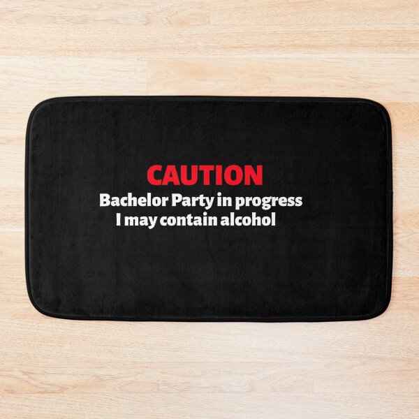 Item preview, Caution Bachelor Party In Progress I May Contain Alcohol (white) designed and sold by Allyoudois.