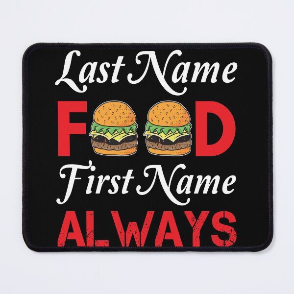 Item preview, Last Name Food And First Name Always designed and sold by wide26.