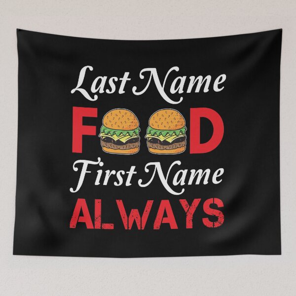 Item preview, Last Name  Food  And  First  Name Always  designed and sold by wide26.