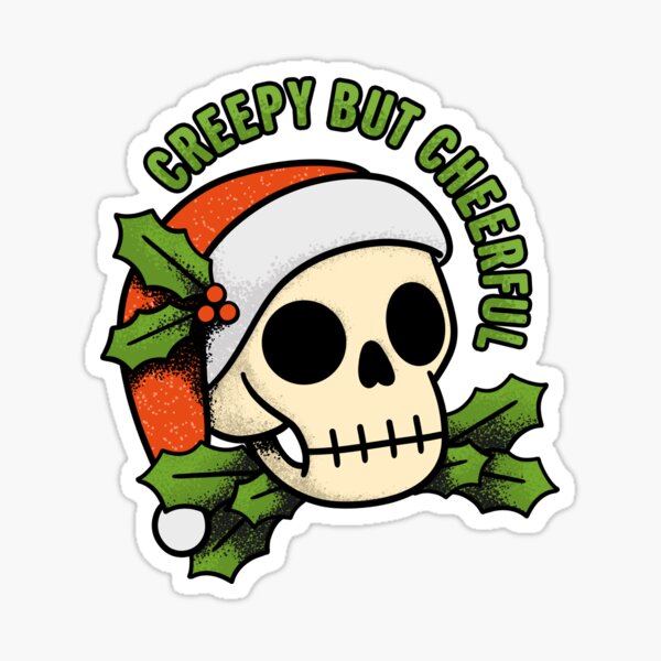 Creepy but Cheerful Sticker