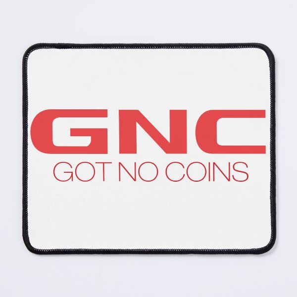 Item preview, GNC Got No Coins designed and sold by MaraeVipond.