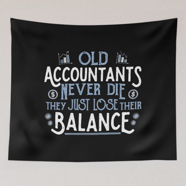 Item preview, OLD ACCOUNTANTS never die, they just lose their balance product designed and sold by theodoros20.