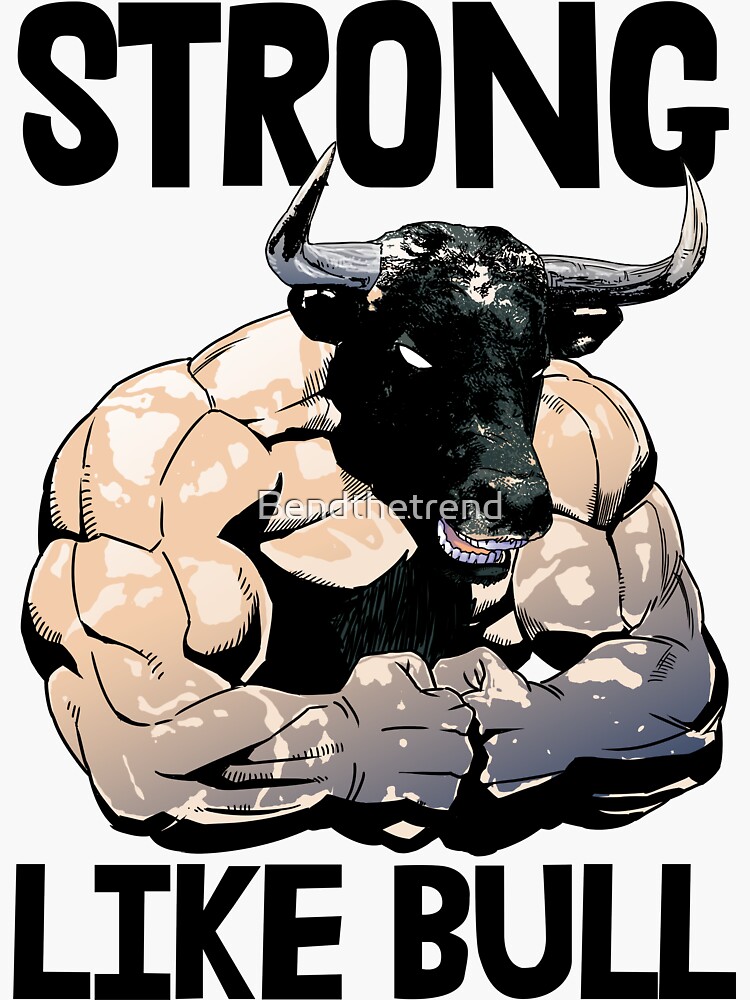 "Strong Like Bull" Sticker for Sale by Bendthetrend | Redbubble