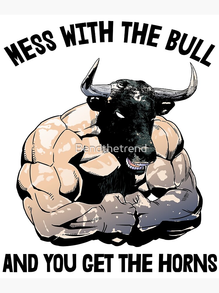 Mess With The Bull You Get The Horns Novelty Cow T-Shirt Mess With The Bull You Get The Horns Novelty Cow T-Shirt