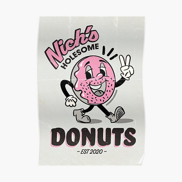 "Nich's Donuts" Poster for Sale by DionDouglas Redbubble