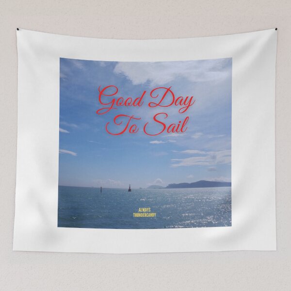 Item preview, Good Day To Sail designed and sold by thundercandy.