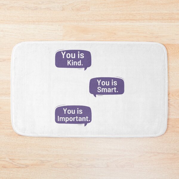 Item preview, You Is Kind You Is Smart You Is Important Empowering And Inspiring Quotes Lovers designed and sold by chetan786.