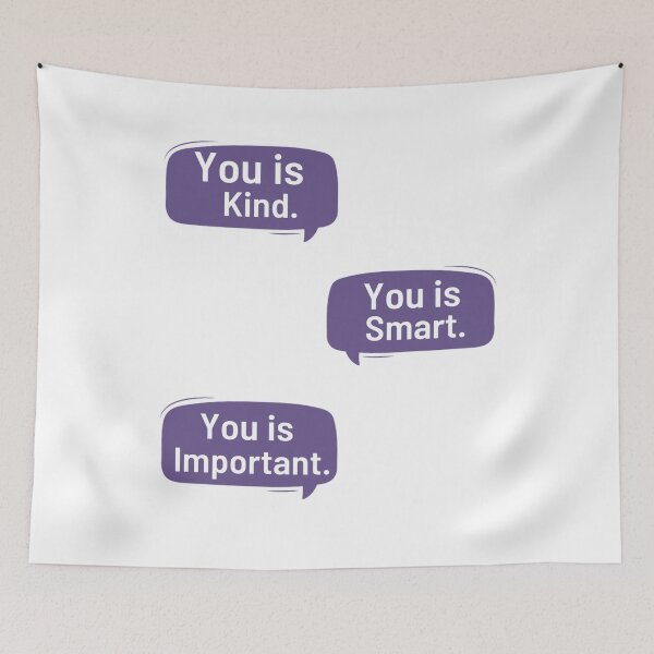 Item preview, You Is Kind You Is Smart You Is Important Empowering And Inspiring Quotes Lovers designed and sold by chetan786.