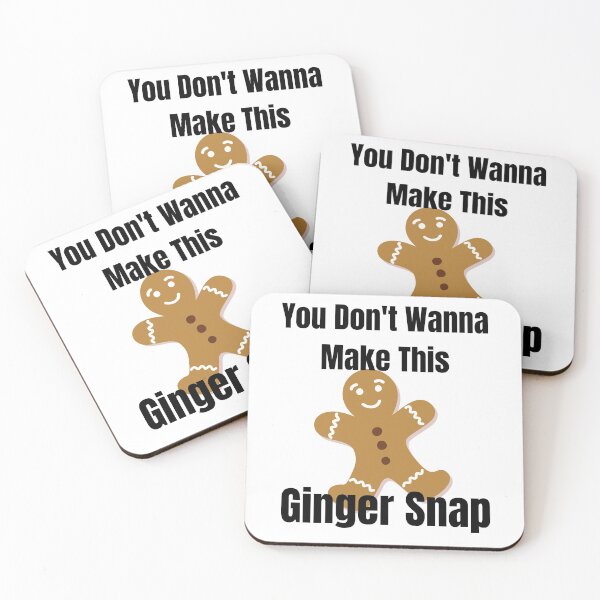 Item preview, You dont wanna make this Ginger Snap designed and sold by Xpressnme.