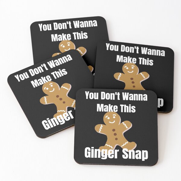 Item preview, You dont wanna make this Ginger Snap designed and sold by Xpressnme.