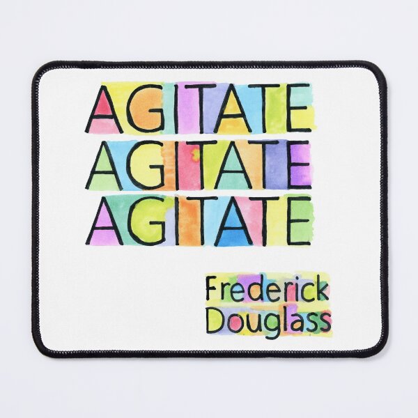Item preview, AGITATE AGITATE AGITATE - FREDERICK DOUGLASS designed and sold by Susan Prolman.